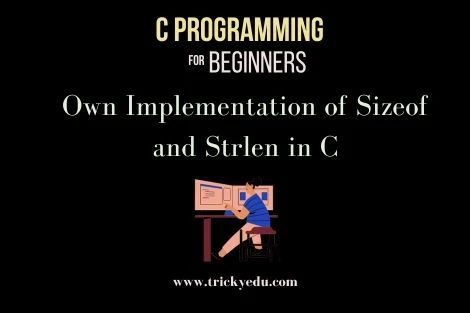 Own Implementation of Sizeof and Strlen in C