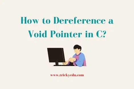 how to dereference a void pointer in C