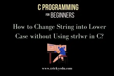 How to Convert String into Lowercase in C Without Using Strlwr
