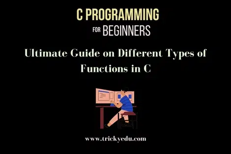 Different Types of Functions in C