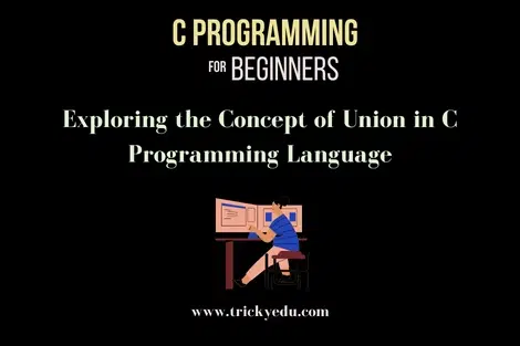 Union in C Programming Language